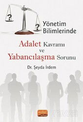 Yönetim Bilimlerinde Adalet Kavramı ve Yabancılaşma Sorunu - Nobel Bilimsel