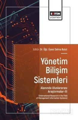 Yönetim Bilişim Sistemleri Alanında Uluslararası Araştırmalar-III - 1