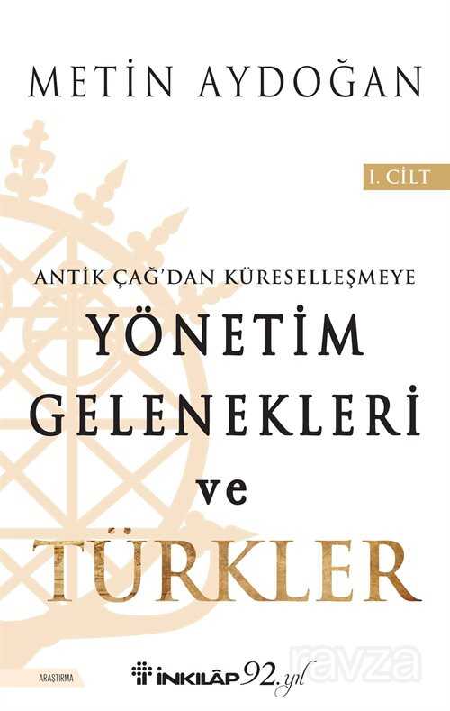 Yönetim Gelenekleri ve Türkler 1.Cilt - İnkılap Kitabevi