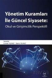 Yönetim Kuramları ile Güncel Siyaset: Okul ve Girişimcilik Perspektifi - Akademisyen Kitabevi