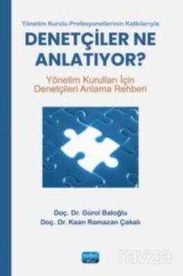 Yönetim Kurulu Profesyonellerinin Katkılarıyla - Denetçiler ne Anlatıyor - Yönetim Kurulları İçin De - 1