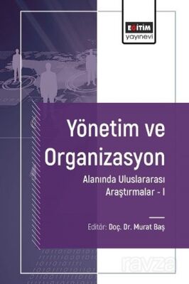 Yönetim ve Organizasyon Alanında Uluslararası Araştırmalar I - 1