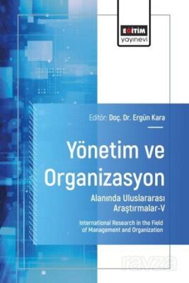 Yönetim ve Organizasyon Alanında Uluslararası Araştırmalar V - 1