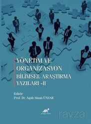 Yönetim ve Organizasyon Bilimsel araştırma Yazıları II - Paradigma Akademi Yayınları