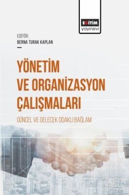 Yönetim ve Organizasyon Çalışmaları Güncel ve Gelecek Odaklı Bağlam - 1