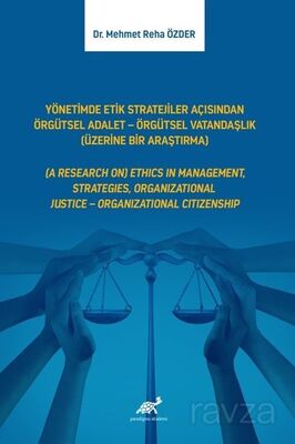 Yönetimde Etik Stratejiler Açısından Örgütsel Adalet - Örgütsel Vatandaşlık (Üzerine Bir Araştırma) - 1