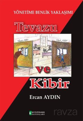 Yönetime Benlik Yaklaşımı Tevazu ve Kibir - 1