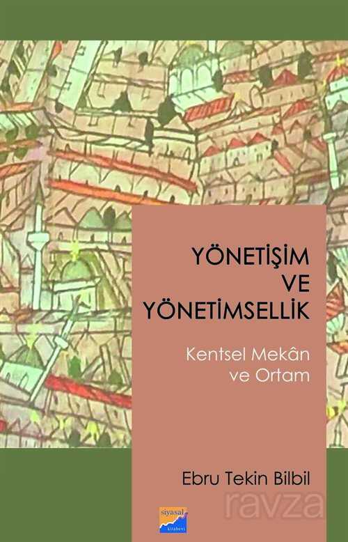 Yönetişim ve Yönetimsellik Kentsel Mekan ve Ortam - Siyasal Yayın Grubu - Kampanya