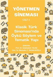 Yönetmen Sineması Cilt I: Klasik Türk Sinemasında Öykü Söylem ve Tematik Yapı - Kriter Basım Yayın Dağıtım