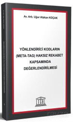 Yönlendirici Kodların (Meta-Tag) Haksız Rekabet Kapsamında Değerlendirilmesi - Legal Yayıncılık