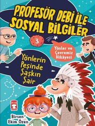 Yönlerin Peşinde Şaşkın Şair - Profesör Debi İle Sosyal Bilgiler - Timaş Çocuk Yayınları