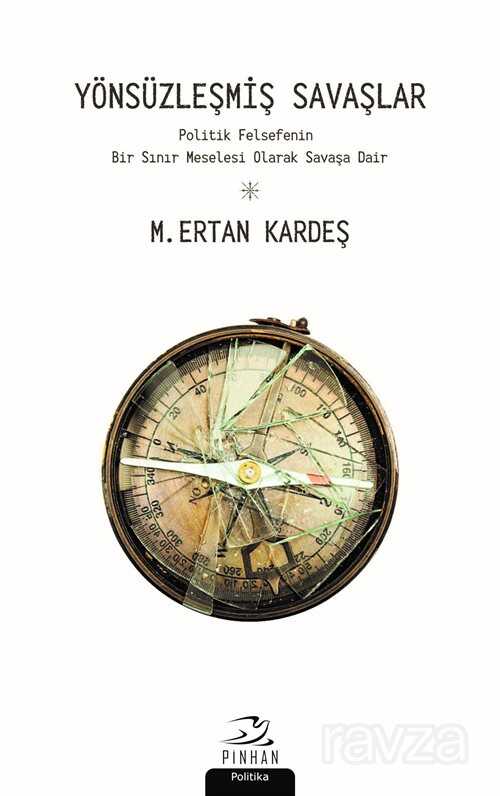 Yönsüzleşmiş Savaşlar - Pinhan Yayıncılık