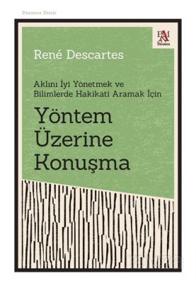 Yöntem Üzerine Konuşma Aklını İyi Yönetmek ve Bilimlerde Hakikati Aramak İçin - 1