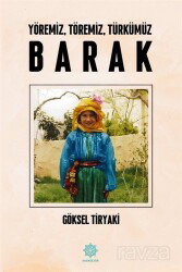 Yöremiz, Töremiz, Türkümüz Barak - Gazi Kültür A.Ş. Yayınları