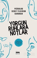 Yorgun Ruhlara Notlar - Siyah Beyaz Yayınları