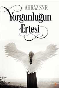 Yorgunluğun Ertesi - 1