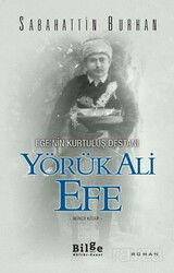Yörük Ali Efe - Ege'nin Kurtuluş Destanı (İkinci Kitap) - Bilge Kültür Sanat