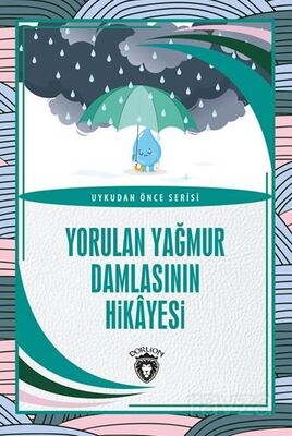 Yorulan Yağmur Damlasının Hikayesi - 1