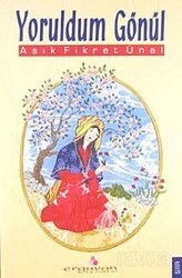 Yoruldum Gönül - Erguvan Yayınevi