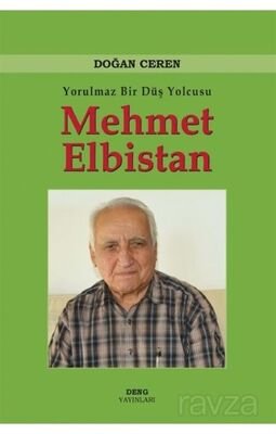 Yorulmaz Bir Düş Yolcusu Mehmet Elbistan - 1
