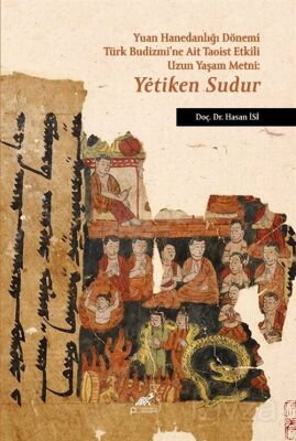 Yuan Hanedanlığı Dönemi Türk Budizmi'ne Ait Taoist Etkili Uzun Yaşam Metni: Yetiken Sudur - 1