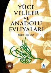 Yüce Veliler ve Anadolu Evliyaları - Şelale Yayınları
