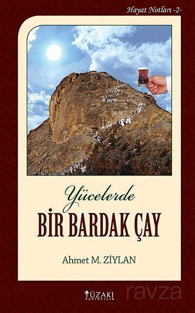 Yücelerde Bir Bardak Çay - Yüzakı Yayıncılık