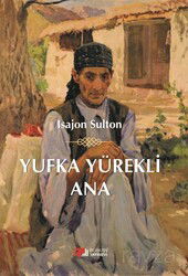 Yufka Yürekli Ana - Berikan Yayınevi