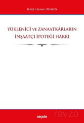Yüklenici ve Zanaatkarların İnşaatçı İpoteği Hakkı - Seçkin Yayıncılık