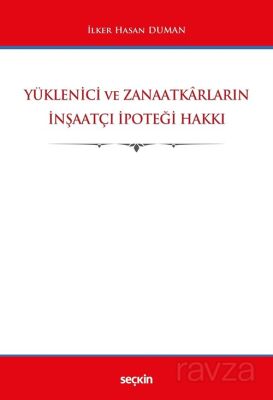 Yüklenici ve Zanaatkarların İnşaatçı İpoteği Hakkı - 1
