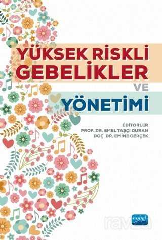 Yüksek Riskli Gebelikler ve Yönetimi - Nobel Yayın Dağıtım