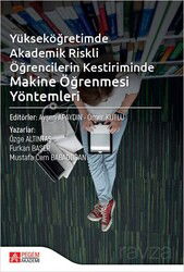 Yükseköğretimde Akademik Riskli Öğrencilerin Kestiriminde Makine Öğrenmesi Yöntemleri - Pegem Akademi Yayıncılık