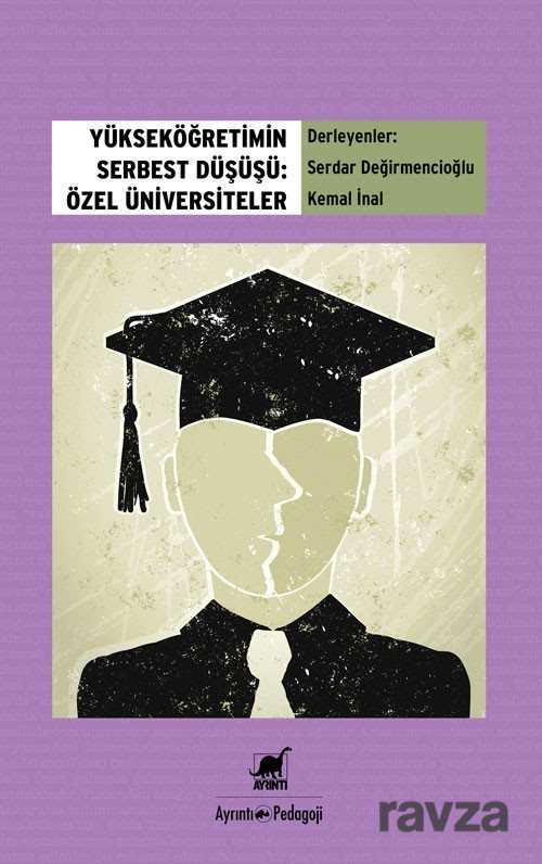 Yükseköğretimin Serbest Düşüşü: Özel Üniversiteler - 1