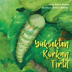 Yüksekten Korkan Tırtıl - İthaki Çocuk