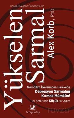 Yükselen Sarmal / Nörobilim İlkelerinden Yararlanarak Kötü Giden Depresyon Sarmalını Kırmak - 1