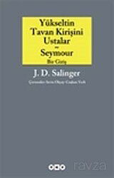 Yükseltin Tavan Kirişini Ustalar ve Seymour Bir Giriş - Yapı Kredi Yayınları