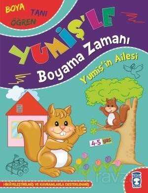 Yumişin Ailesi / Yumişle Boyama Zamanı - Timaş Çocuk Yayınları