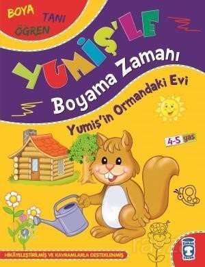 Yumişin Ormandaki Evi / Yumişle Boyama Zamanı - Timaş Çocuk Yayınları