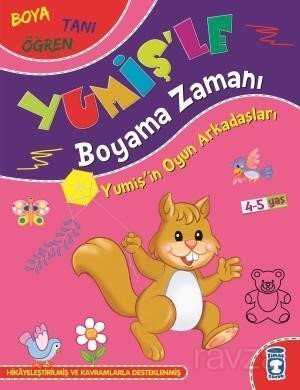 Yumişin Oyun Arkadaşları / Yumişle Boyama Zamanı - Timaş Çocuk Yayınları