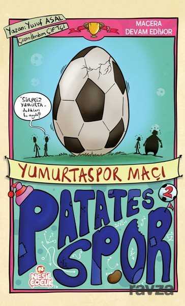 Yumurtaspor Maçı / Patatesspor - Nesil Çocuk Yayınları
