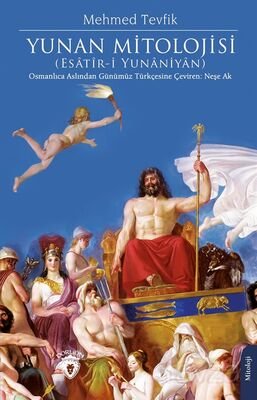 Yunan Mitolojisi (Esatîr-i Yunaniyan) - 1