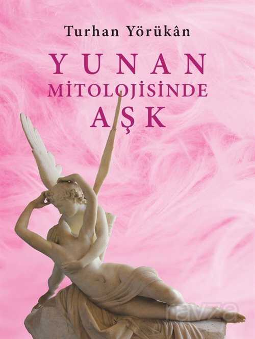 Yunan Mitolojisinde Aşk - Doğu Batı Yayınları