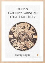 Yunan Tragedyalarından Felsefi Tahliller - Cinius Yayınları