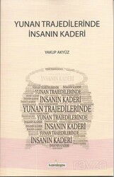 Yunan Trajedilerinde İnsanın Kaderi - Kardelen Yayınları