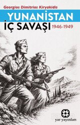 Yunanistan İç Savaşı 1946-1949 - Yar Yayınları