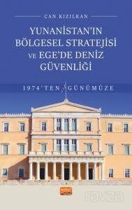 Yunanistan'ın Bölgesel Stratejisi ve Ege'de Deniz Güvenliği 1974'ten Günümüze - 1