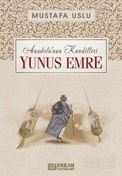 Yunus Emre / Anadolu'nun Kandilleri - Erkam Yayınları