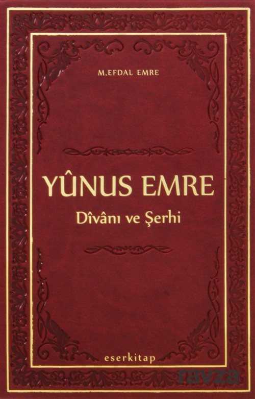 Yunus Emre Divanı ve Şerhi - Eser Kitap