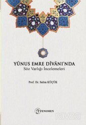 Yunus Emre Divanı'nda Söz Varlığı İncelemeleri - Fenomen Yayıncılık
