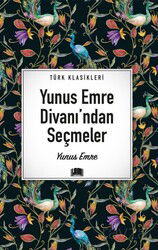 Yunus Emre Divanı'ndan Seçmeler / Türk Klasikleri - Ema Kitap